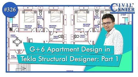 G+6 Apartment Design in Tekla Structural Designer: Part1