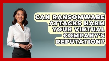 Can Ransomware Attacks Harm Your Virtual Company