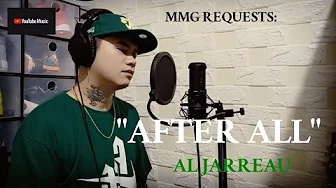 "AFTER ALL" By: Al Jarreau (MMG REQUESTS) "AFTER ALL" By: Al Jarreau (MMG REQUESTS)