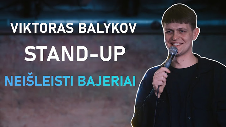 VIKTORAS BALYKOV STAND-UP: NEIŠLEISTI BAJERIAI