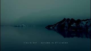 Violin Sky - Autumn in Stillness
