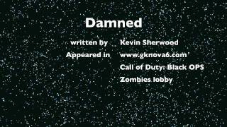 Call of Duty: Black Ops gknova6 - Nazi Zombie song "Damned" Kevin Sherwood chords