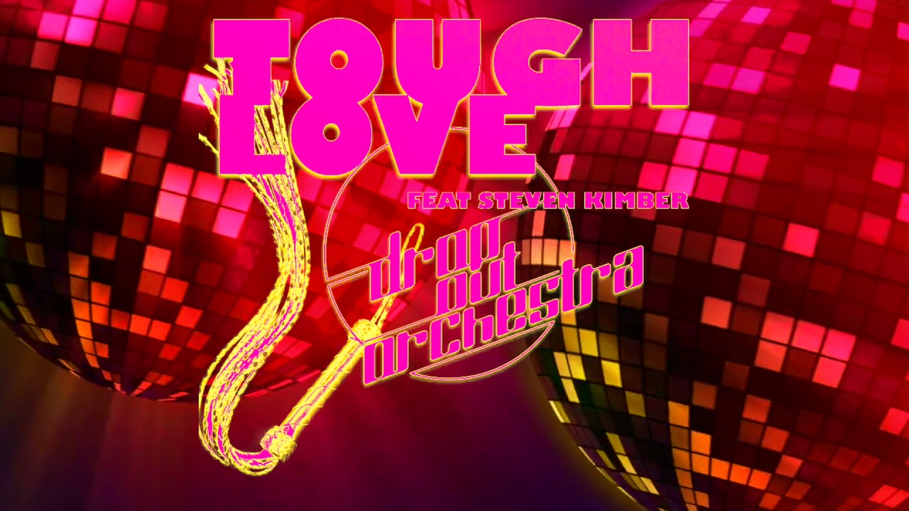 Drop Out Orchestra - Tough Love Feat Steven Kimber