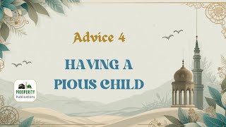 Advice 4 - Having a Pious Child