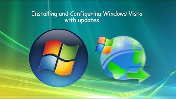 Installing and Configuring Windows Vista with Updates and Software