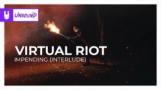 Virtual Riot - Impending (interlude) [Monstercat Remake]