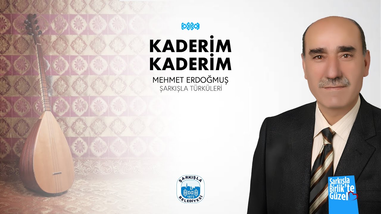 Kaderim Kaderim - Mehmet Erdoğmuş (Şarkışla Türküleri)