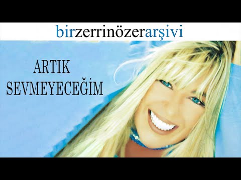 Zerrin Özer - Artık Sevmeyeceğim - (Official Audio)