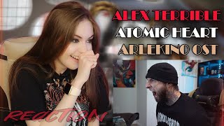 ALEX TERRIBLE - ATOMIC HEART - ARLEKINO OST REACTION / РЕАКЦИЯ