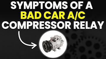 Bad Car A/C Compressor Relay: 2 Symptoms Every Car Owner Should Know