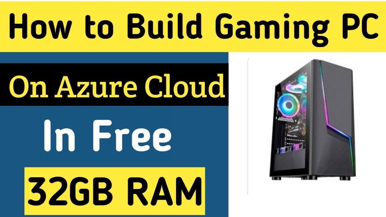 How to Build a Gaming PC on Cloud Free || Gaming PC on Cloud - YouTube