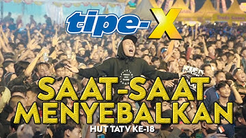 TIPE-X - SAAT SAAT MENYEBALKAN LIVE IN HUT TATV KE-18