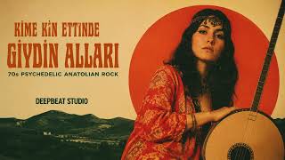 Kime Kin Ettin De Giydin Alları (70S Psychedelic Anadolu Rock Versiyon) - Yıldız Tilbe Tarzı