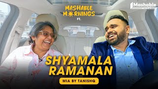 Mashable Mornings Ft. Shyamala Ramanan, Mia by Tanishq Business Head with Siddhaarth Aalambayan -EP2