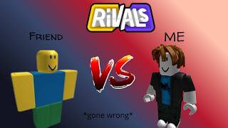 INTENSE 1v1 Showdown against my Level 76 friend in Rivals!