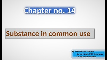 Std 9th // SCIENCE 1 // 14. SUBSTANCE IN COMMON USE by Mr. Gautam Sir // CNO Mrs. Almas Hannure