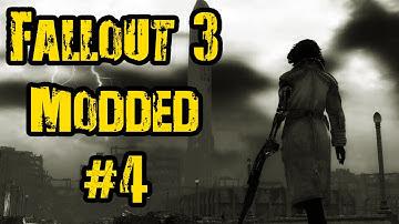 Fallout 3 Gameplay - Modded - Walkthrough - Part 4