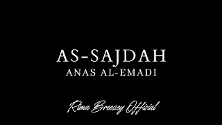 THE PROSTRATION || AS-SAJDAH || ANAS AL-EMADI || سورة السجده - أنس العمادي