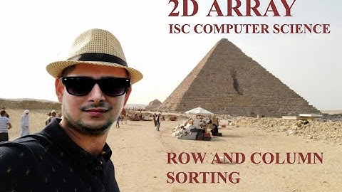 ISC COMPUTER SCIENCE 2d array ,ascending and descending order sort  using bubble sort technique