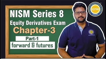 Free Stock Market Course|Chapter 3 Forward & Futures Part 1| NISM Series 8 Equity Derivatives| ICFM