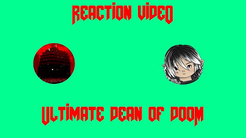 Reaction Video - Dean of Doom: Ultimate Dean of Doom