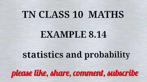 Tn 10 maths| example 8.14 | state board | statistices and probability |chapter 8 | gmrrao maths |