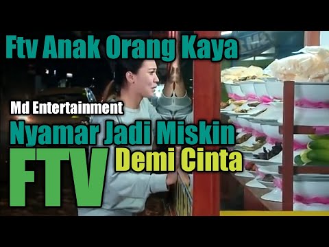 Ftv Terbaru 2021 sctv Anak Orang Kaya pura pura Jadi Miskin