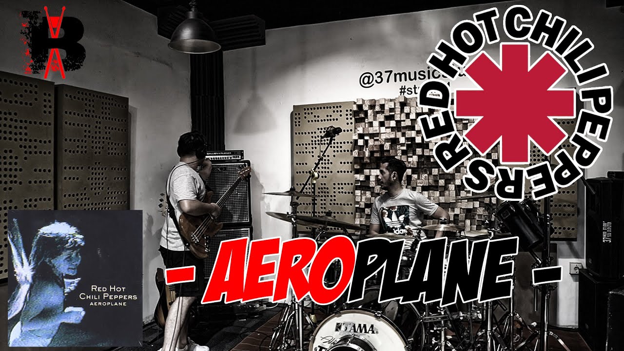 Red Hot Chili Peppers Aeroplane (Drum Cover by Hary Akbar Billy Feat. Bass Cover Oscar) YouTube