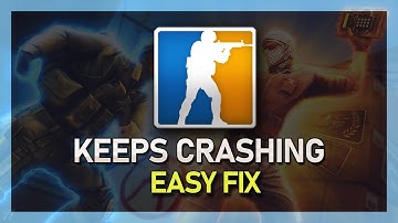 CSGO Keeps Crashing on Startup & Randomly In-Game Fix