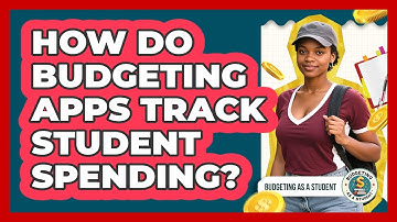 How do budgeting apps track student spending?