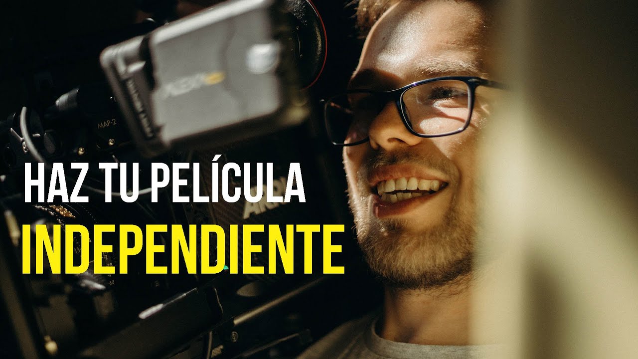 Cómo hacer Cine Independiente | Ft. 