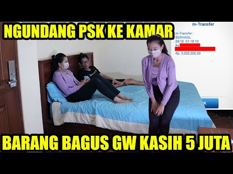 MANGGIL PSK KE KAMAR, GW KASIH 5 JUTA