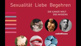 Sexualität, Liebe, Begehren (Die ganze Welt des Wissens 3) Hörbuch