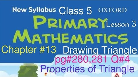 pg#280,281 Q#4| Chapter 13 Properties of Triangle| New Oxford Syllabus Primary Mathematics Book 5
