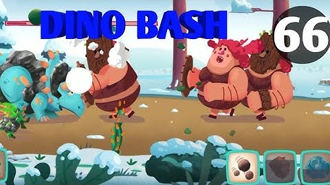 Dino Bash Level 66 Android walk-through Gameplay...!