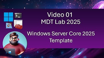 MDT Lab 2025 - Video 01: Windows Server Core 2025 Template