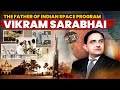 Vikram Sarabhai: The Man Who Took India to Space