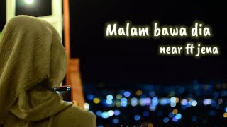 Malam bawa dia near ft jena