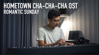 ROMANTIC SUNDAY - Hometown Cha Cha Cha OST | 갯마을 차차차 OST Piano Cover