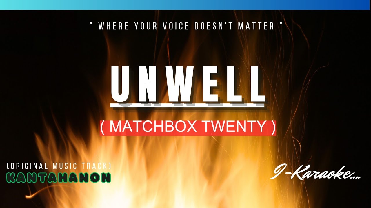 Unwell (MATCHBOX TWENTY) Karaoke Lyrics🎤 YouTube