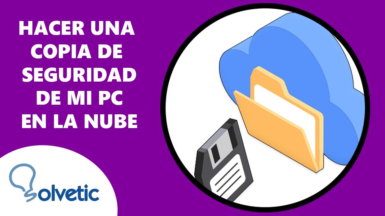 Cómo Hacer una Copia de Seguridad de Mi PC en la Nube ️ - YouTube