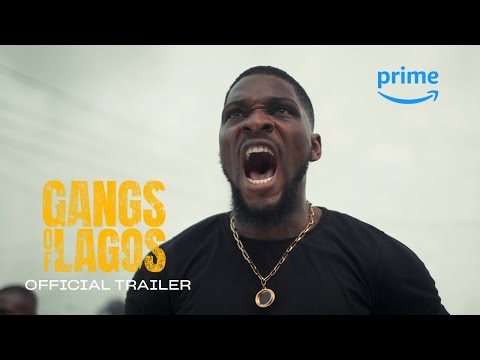 Gangs Of Lagos - First Trailer | Prime Video Naija