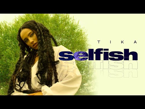 TIKA - SELFISH