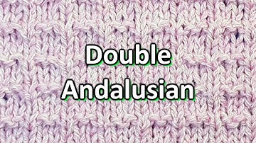 Double Andalusian Knit Stitch Pattern