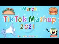 TikTok Mashup 2021 March 🍨🥞Not Clean🍨🥞