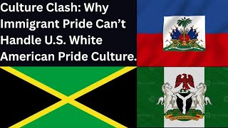 Culture Clash: Why Immigrant Pride Can’t Handle U.S. White American Pride Culture