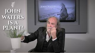 John Waters Is A Plant!