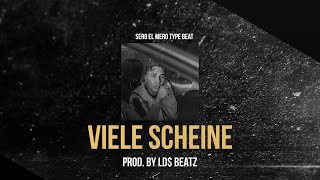 SERO EL MERO TYPE BEAT - VIELE SCHEINE (Prod. by Ld$)