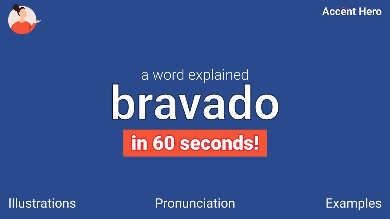 BRAVADO - Meaning and Pronunciation