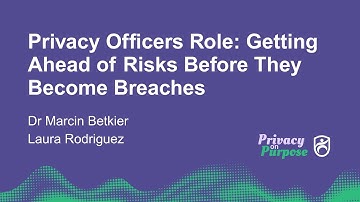 Privacy Officers Role: Getting Ahead of Risks Before They Become Breaches